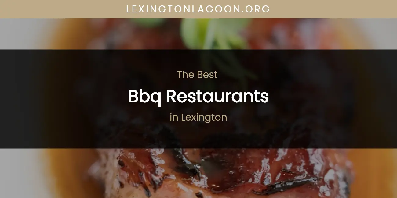 Lexington's Best BBQ Restaurants featured