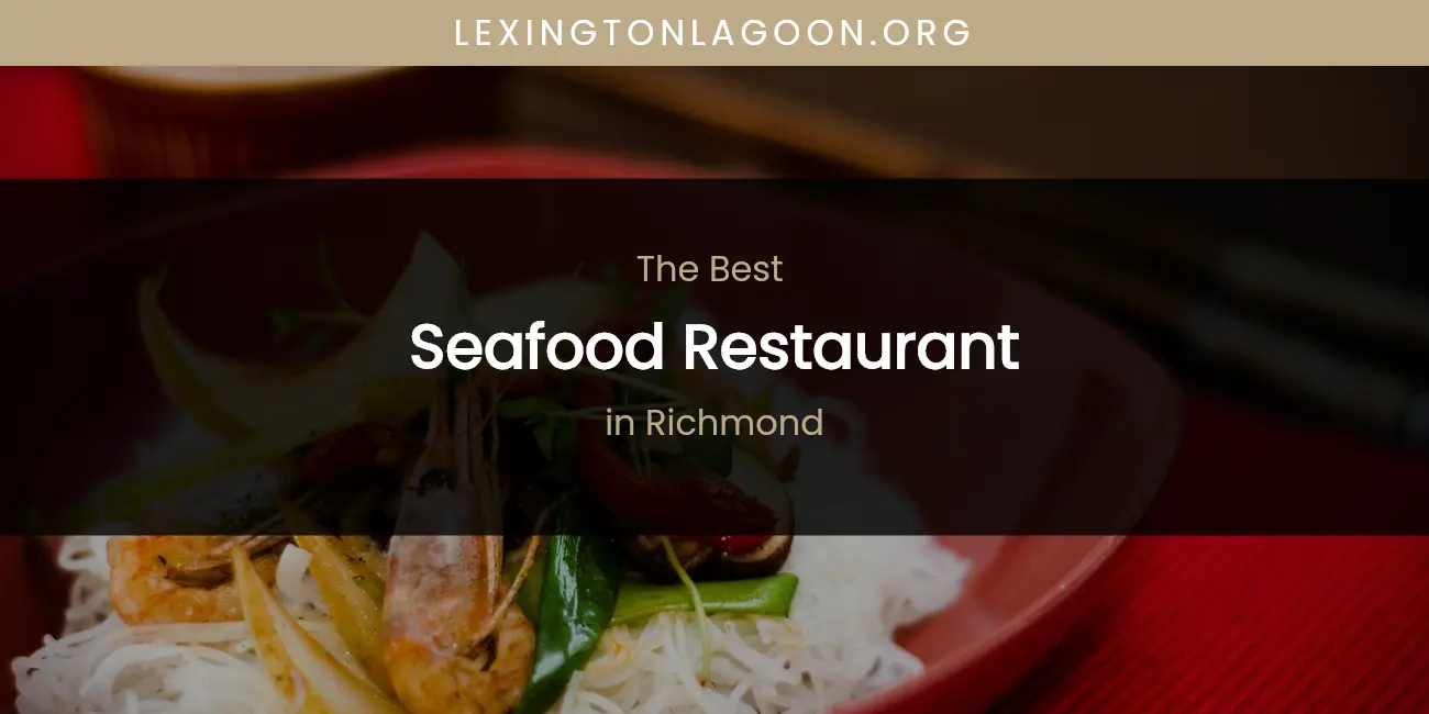 Richmond's Best Seafood Restaurant featured